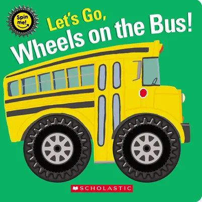 Pojďme, kolečka v autobuse! (Spin Me!) - Let's Go, Wheels on the Bus! (Spin Me!)