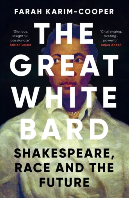 Velký bílý bard - Shakespeare, rasa a budoucnost - Great White Bard - Shakespeare, Race and the Future