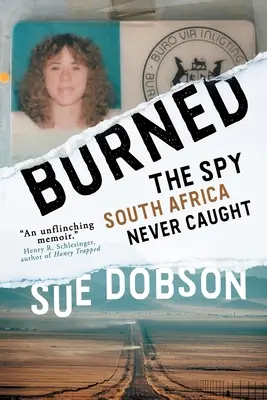 Spáleniště: Špión, kterého Jižní Afrika nikdy nechytila - Burned: The Spy South Africa Never Caught