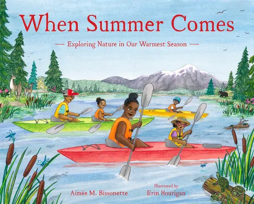 Když přichází léto: Objevování přírody v našem nejteplejším ročním období - When Summer Comes: Exploring Nature in Our Warmest Season