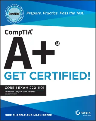 Comptia A+ Certmike: Připravte se. Procvičte se. Projděte testem! Získejte certifikát!: Zkouška Core 1 220-1101 - Comptia A+ Certmike: Prepare. Practice. Pass the Test! Get Certified!: Core 1 Exam 220-1101