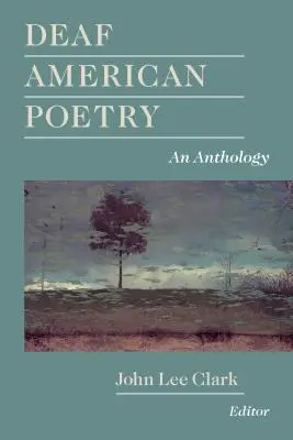 Americká poezie pro neslyšící: Antologie - Deaf American Poetry: An Anthology
