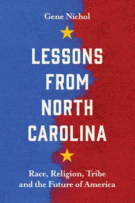 Poučení ze Severní Karolíny: Rasa, náboženství, kmen a budoucnost Ameriky - Lessons from North Carolina: Race, Religion, Tribe, and the Future of America
