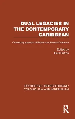 Dvojí dědictví v současném Karibiku: pokračující aspekty britského a francouzského panství - Dual Legacies in the Contemporary Caribbean: Continuing Aspects of British and French Dominion