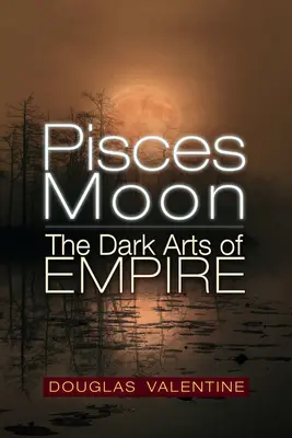 Měsíc v Rybách: Temné umění impéria - Pisces Moon: The Dark Arts of Empire