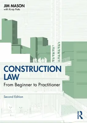 Stavební právo: Od začátečníka k praktikovi - Construction Law: From Beginner to Practitioner