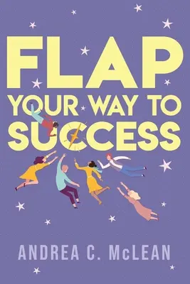 FLAP Your Way to Success (FLAPem k úspěchu) - FLAP Your Way to Success