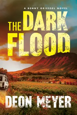 Temná potopa: Temná noc: román Bennyho Griessela - The Dark Flood: A Benny Griessel Novel