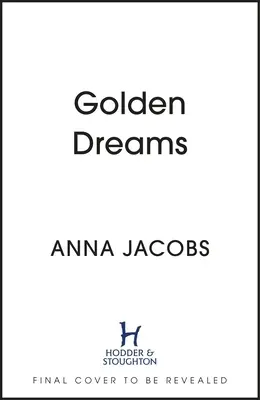 Zlaté sny: Kniha 2 z napínavé série Jubilejní jezero od milované autorky Anny Jacobsové - Golden Dreams: Book 2 in the Gripping New Jubilee Lake Series from Beloved Author Anna Jacobs