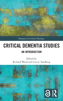 Kritická studia demence: Úvod do problematiky - Critical Dementia Studies: An Introduction