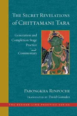 Tajná zjevení Čittamani Táry: praxe a komentář etapy vzniku a dokončení - The Secret Revelations of Chittamani Tara: Generation and Completion Stage Practice and Commentary