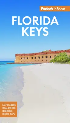 Fodor's Infocus Florida Keys: S Key West, Marathon a Key Largo - Fodor's Infocus Florida Keys: With Key West, Marathon & Key Largo