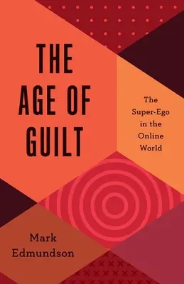 Věk viny: Super-ego v online světě - The Age of Guilt: The Super-Ego in the Online World