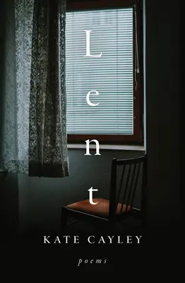Půst: Básně - Lent: Poems
