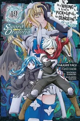 Je špatné balit dívky v dungeonu? on the Side: Sword Oratoria, Vol. 19 (Manga) - Is It Wrong to Try to Pick Up Girls in a Dungeon? on the Side: Sword Oratoria, Vol. 19 (Manga)