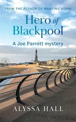 Hrdina z Blackpoolu: Záhada Joea Parrotta - Hero of Blackpool: A Joe Parrott Mystery