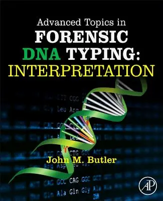 Pokročilá témata ve forenzní typizaci DNA: Interpretace - Advanced Topics in Forensic DNA Typing: Interpretation