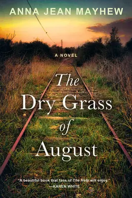 Suchá srpnová tráva: Dojemný jižanský román o dospívání - The Dry Grass of August: A Moving Southern Coming of Age Novel