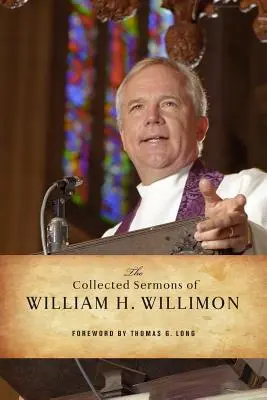 Sebraná kázání Williama H. Willimona: Žalmy 1-72 - The Collected Sermons of William H. Willimon: Psalms 1-72
