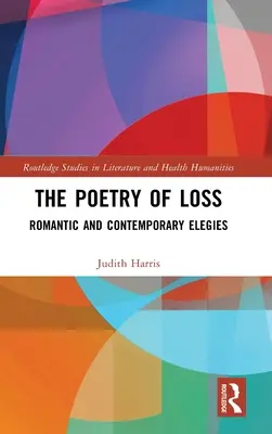 Poezie ztráty: Romantické a současné elegie - The Poetry of Loss: Romantic and Contemporary Elegies