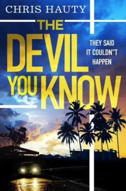 Ďábel, kterého znáš - nový napínavý thriller Hayley Chillové - Devil You Know - The gripping new Hayley Chill thriller