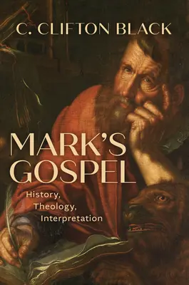 Markovo evangelium: Markéta: dějiny, teologie, interpretace - Mark's Gospel: History, Theology, Interpretation