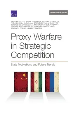 Proxy válka ve strategické konkurenci: Motivace států a budoucí trendy - Proxy Warfare in Strategic Competition: State Motivations and Future Trends