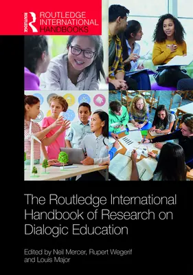 Mezinárodní příručka výzkumu dialogického vzdělávání (The Routledge International Handbook of Research on Dialogic Education) - The Routledge International Handbook of Research on Dialogic Education