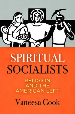 Duchovní socialisté: Náboženství a americká levice - Spiritual Socialists: Religion and the American Left