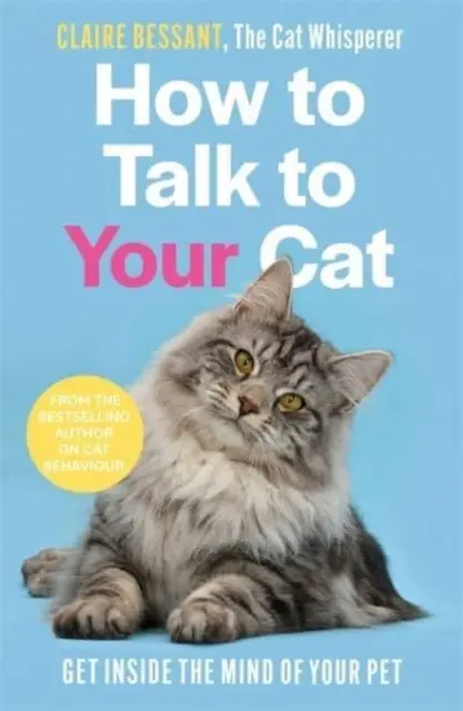 Jak mluvit se svou kočkou - Od autora bestselleru Zaříkávač koček - How to Talk to Your Cat - From the bestselling author of The Cat Whisperer