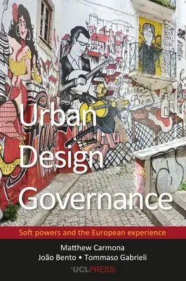 Řízení městského designu: Měkké síly a evropské zkušenosti - Urban Design Governance: Soft Powers and the European Experience
