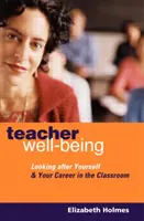 Učitelská pohoda: Těšíme se na vás a na vaši kariéru ve třídě. - Teacher Well-Being: Looking After Yourself and Your Career in the Classroom