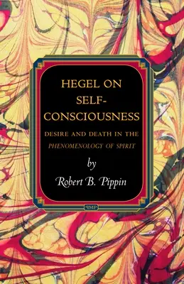 Hegel o sebevědomí: Hegel: touha a smrt ve fenomenologii ducha - Hegel on Self-Consciousness: Desire and Death in the Phenomenology of Spirit