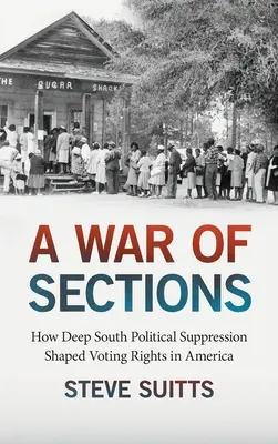 Válka sekcí: Jak politický útlak na jihu formoval volební práva v Americe - A War of Sections: How Deep South Political Suppression Shaped Voting Rights in America