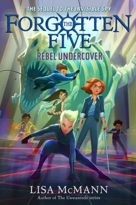 Rebel v utajení (Zapomenutá pětka, kniha 3) - Rebel Undercover (the Forgotten Five, Book 3)