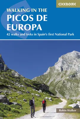 Procházky po Picos de Europa: 42 procházek a treků v prvním španělském národním parku - Walking in the Picos de Europa: 42 Walks and Treks in Spain's First National Park