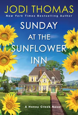 Neděle v Sunflower Inn: Srdceryvný milostný příběh z Texasu - Sunday at the Sunflower Inn: A Heartwarming Texas Love Story
