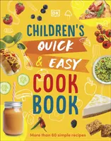 Dětská kuchařka Quick & Easy - Více než 60 jednoduchých receptů - Children's Quick & Easy Cookbook - Over 60 Simple Recipes