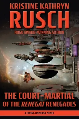 Válečný soud Renegátských odpadlíků: A Diving Universe Novel - The Court-Martial of the Renegat Renegades: A Diving Universe Novel