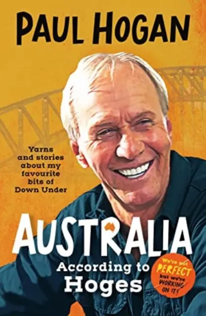 Austrálie podle Hogese: Vychytávky a příběhy legendárního kultovního Australana a autora veselého bestselleru memo - Australia According To Hoges: Laugh out loud yarns and stories from a legendary iconic Australian and author of the hilarious bestselling memo