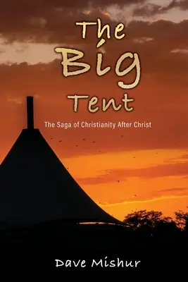 Velký stan: Sága křesťanství po Kristu - The Big Tent: The Saga of Christianity After Christ
