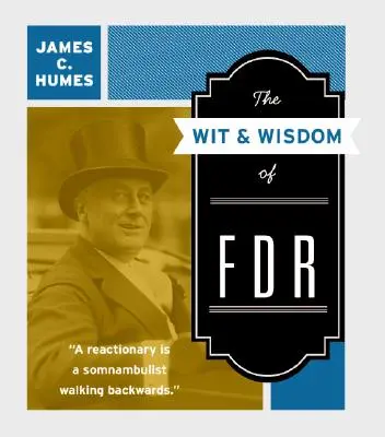 Důvtip a moudrost FDR - The Wit & Wisdom of FDR
