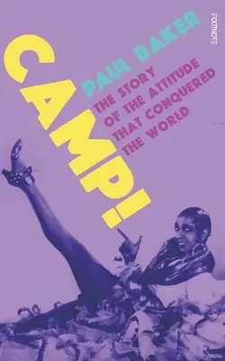 Tábor!: Příběh postoje, který dobyl svět - Camp!: The Story of the Attitude That Conquered the World