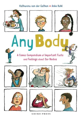 Jakékoli tělo: Komiksový sborník důležitých faktů a pocitů o našich tělech - Any Body: A Comic Compendium of Important Facts and Feelings about Our Bodies