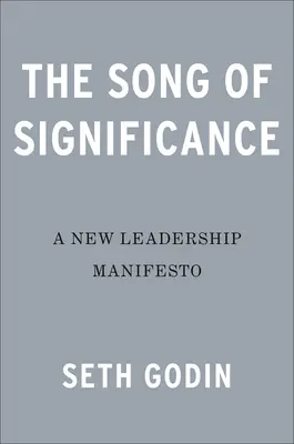 Píseň o významnosti: Nový manifest pro týmy - The Song of Significance: A New Manifesto for Teams