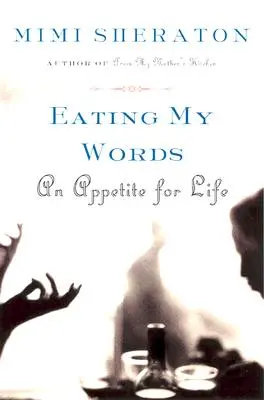 Jíst svá slova: Chuť do života - Eating My Words: An Appetite for Life