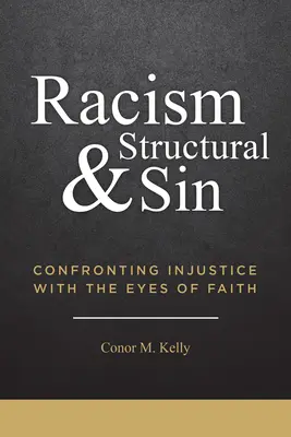 Rasismus a strukturální hřích: Rasismu a hříchu: konfrontace s nespravedlností očima víry - Racism and Structural Sin: Confronting Injustice with the Eyes of Faith
