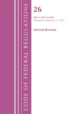 Sbírka federálních předpisů, hlava 26 Internal Revenue 1.1551-konec, revidováno k 1. dubnu 2022 (Office of the Federal Register (U S )) - Code of Federal Regulations, Title 26 Internal Revenue 1.1551-End, Revised as of April 1, 2022 (Office of the Federal Register (U S ))