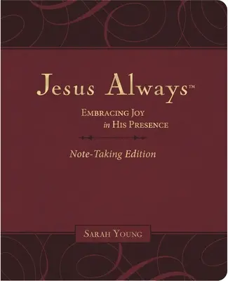 Vydání s poznámkovým aparátem Jesus Always, kožená měkká vazba, burgundská barva, s plným textem Písma: (365denní devocionál), s černými verši, v angličtině - Jesus Always Note-Taking Edition, Leathersoft, Burgundy, with Full Scriptures: Embracing Joy in His Presence (a 365-Day Devotional)