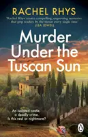 Vražda pod toskánským sluncem - Strhující klasický napínavý román v tradici Agathy Christie odehrávající se na odlehlém toskánském zámku. - Murder Under the Tuscan Sun - A gripping classic suspense novel in the tradition of Agatha Christie set in a remote Tuscan castle